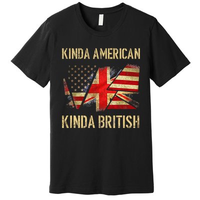 Kinda American Kinda British Dual Citizenship US UK Flag  Premium T-Shirt