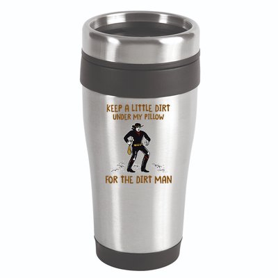 Keep A Little Dirt Under My Pillow Funny Cowboy Apparel 16oz Travel Tumbler