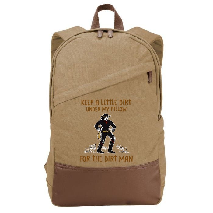 Keep A Little Dirt Under My Pillow Funny Cowboy Apparel Cotton Canvas Backpack