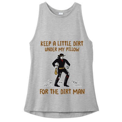 Keep A Little Dirt Under My Pillow Funny Cowboy Apparel Ladies PosiCharge Tri-Blend Wicking Tank