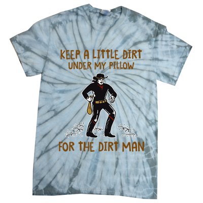 Keep A Little Dirt Under My Pillow Funny Cowboy Apparel Tie-Dye T-Shirt