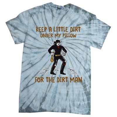 Keep A Little Dirt Under My Pillow Funny Cowboy Apparel Tie-Dye T-Shirt