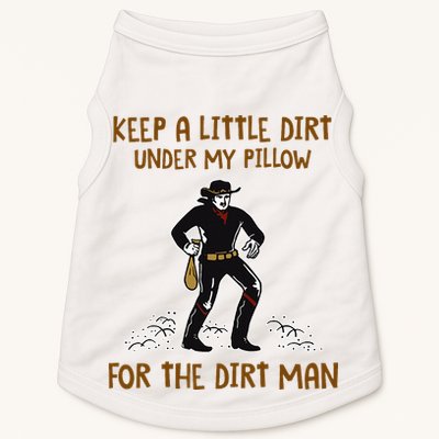 Keep A Little Dirt Under My Pillow Funny Cowboy Apparel Doggie Tank