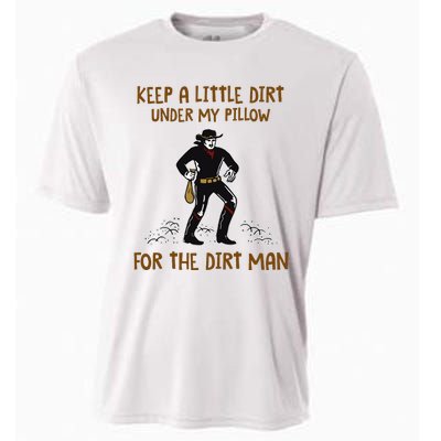 Keep A Little Dirt Under My Pillow Funny Cowboy Apparel Cooling Performance Crew T-Shirt