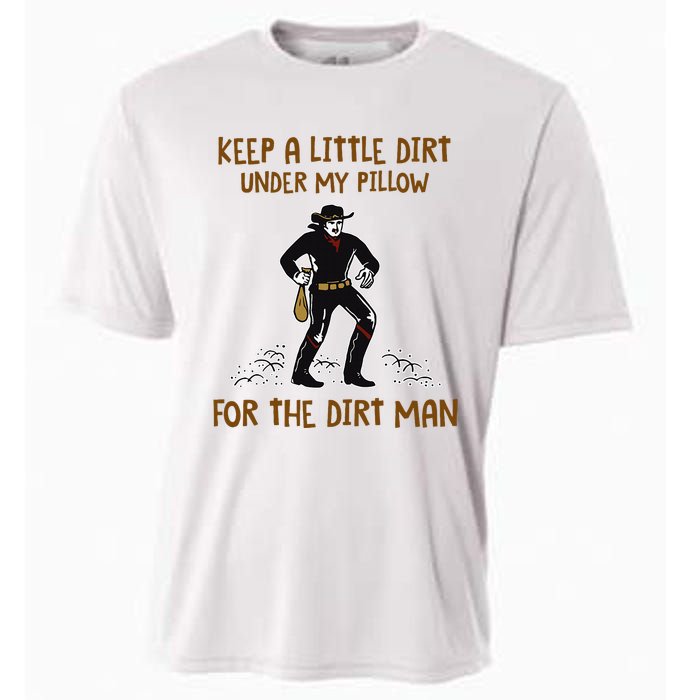 Keep A Little Dirt Under My Pillow Funny Cowboy Apparel Cooling Performance Crew T-Shirt