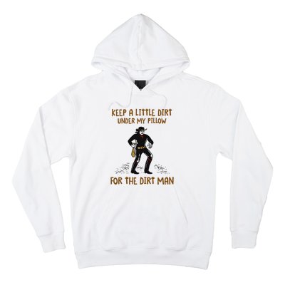 Keep A Little Dirt Under My Pillow Funny Cowboy Apparel Hoodie