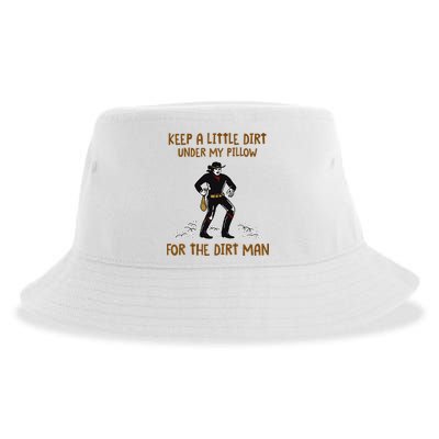 Keep A Little Dirt Under My Pillow Funny Cowboy Apparel Sustainable Bucket Hat
