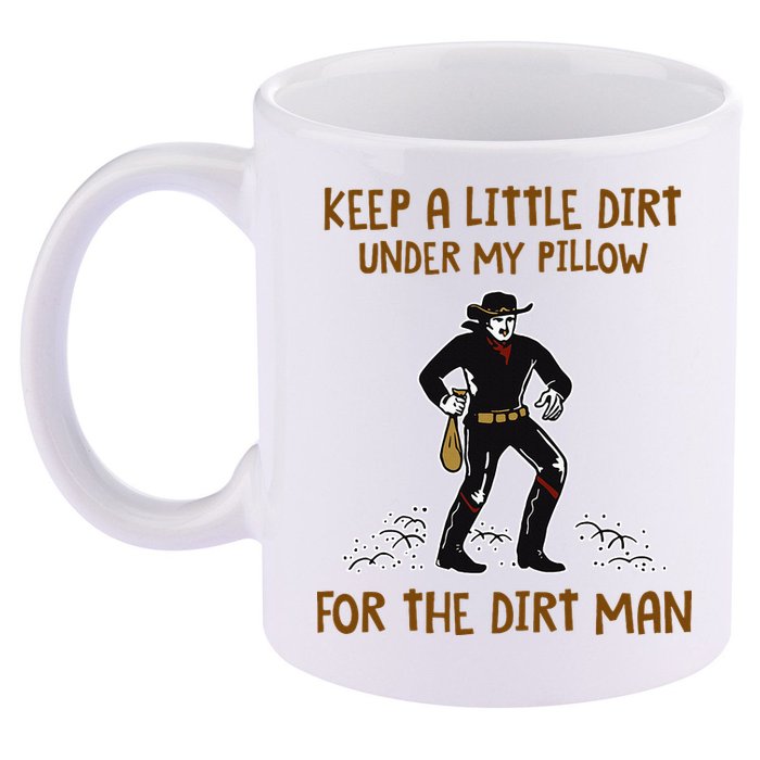 Keep A Little Dirt Under My Pillow Funny Cowboy Apparel 11oz C Handle Ceramic Mug