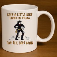 Keep A Little Dirt Under My Pillow Funny Cowboy Apparel 11oz C Handle Ceramic Mug
