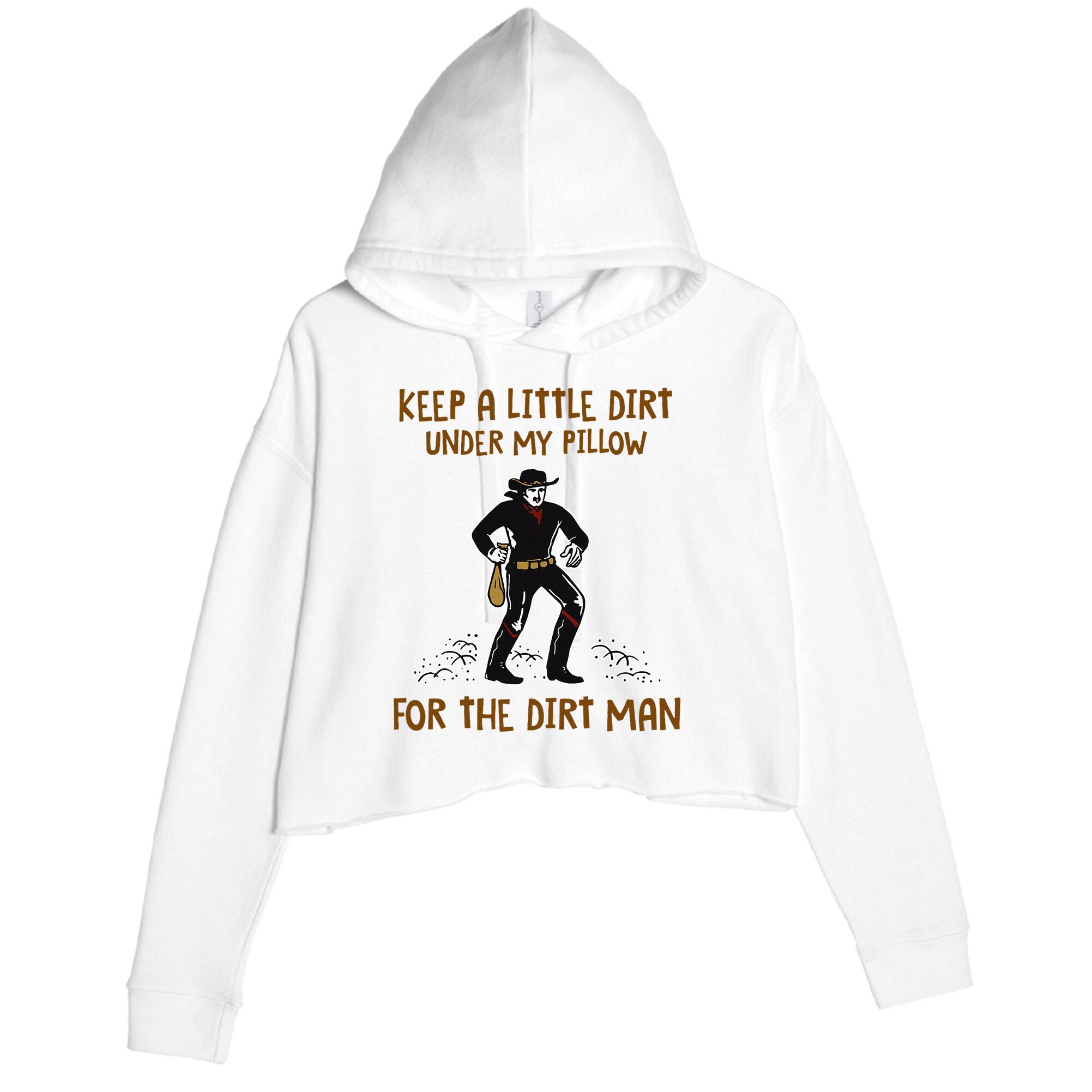 Keep A Little Dirt Under My Pillow Funny Cowboy Apparel Crop Fleece Hoodie