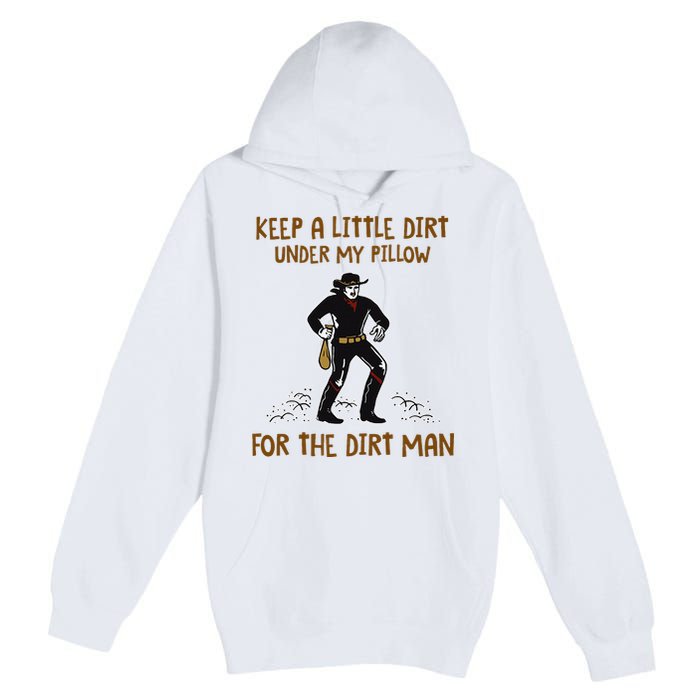 Keep A Little Dirt Under My Pillow Funny Cowboy Apparel Premium Pullover Hoodie