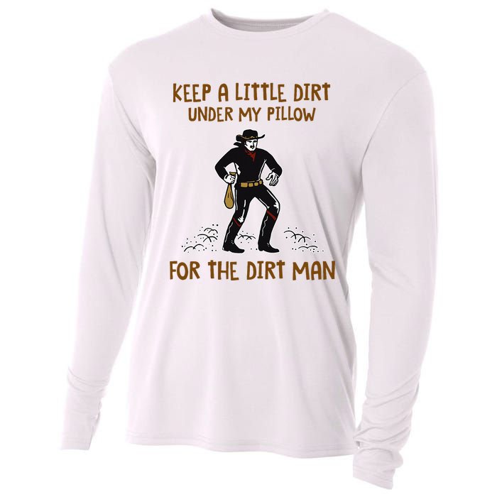 Keep A Little Dirt Under My Pillow Funny Cowboy Apparel Cooling Performance Long Sleeve Crew