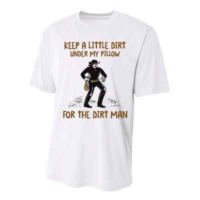 Keep A Little Dirt Under My Pillow Funny Cowboy Apparel Performance Sprint T-Shirt