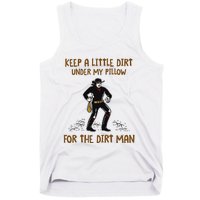 Keep A Little Dirt Under My Pillow Funny Cowboy Apparel Tank Top