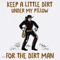 Keep A Little Dirt Under My Pillow Funny Cowboy Apparel Tank Top