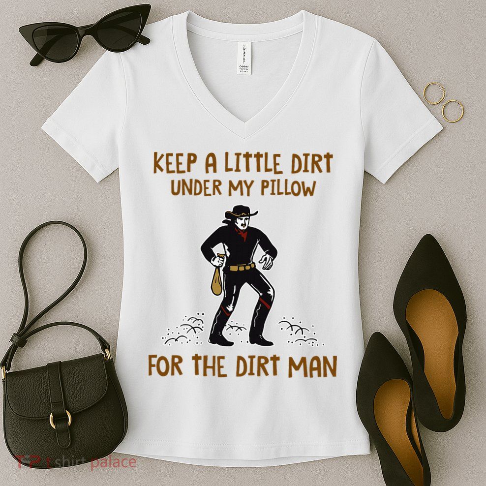 Keep A Little Dirt Under My Pillow Funny Cowboy Apparel Women's V-Neck T-Shirt