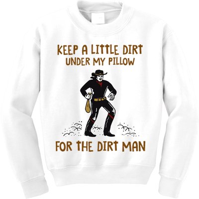 Keep A Little Dirt Under My Pillow Funny Cowboy Apparel Kids Sweatshirt