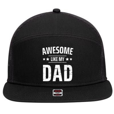 Kids Awesome Like My Dad Sayings Funny Ideas For Fathers Day Gift 7 Panel Mesh Trucker Snapback Hat