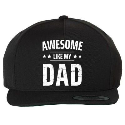 Kids Awesome Like My Dad Sayings Funny Ideas For Fathers Day Gift Wool Snapback Cap