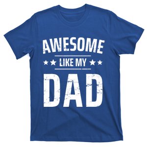 Kids Awesome Like My Dad Sayings Funny Ideas For Fathers Day Gift T-Shirt