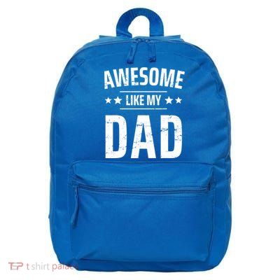 Kids Awesome Like My Dad Sayings Funny Ideas For Fathers Day Gift 16 in Basic Backpack