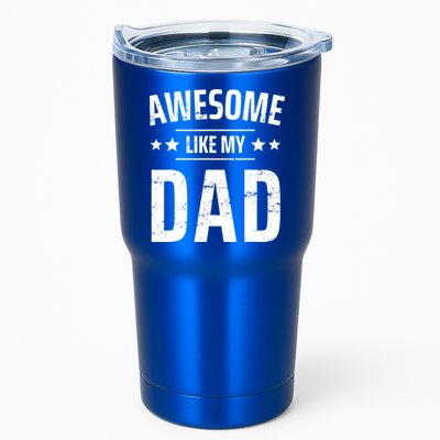 Kids Awesome Like My Dad Sayings Funny Ideas For Fathers Day Gift Tumbler