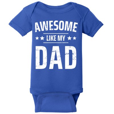 Kids Awesome Like My Dad Sayings Funny Ideas For Fathers Day Gift Baby Bodysuit