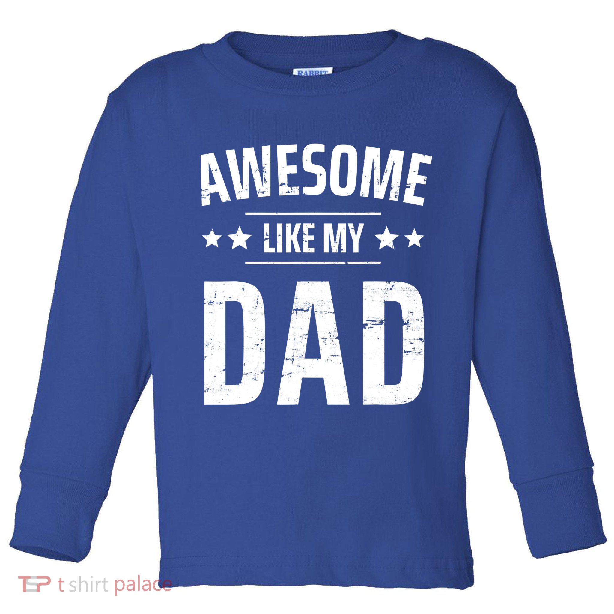 Kids Awesome Like My Dad Sayings Funny Ideas For Fathers Day Gift Toddler Long Sleeve Shirt