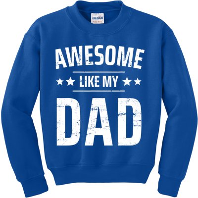 Kids Awesome Like My Dad Sayings Funny Ideas For Fathers Day Gift Kids Sweatshirt