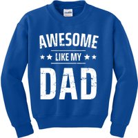 Kids Awesome Like My Dad Sayings Funny Ideas For Fathers Day Gift Kids Sweatshirt