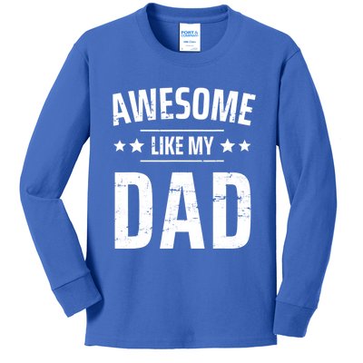 Kids Awesome Like My Dad Sayings Funny Ideas For Fathers Day Gift Kids Long Sleeve Shirt