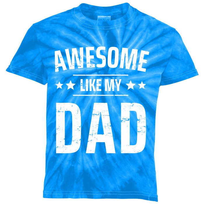 Kids Awesome Like My Dad Sayings Funny Ideas For Fathers Day Gift Kids Tie-Dye T-Shirt