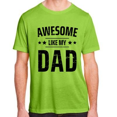 Kids Awesome Like My Dad Sayings Funny Ideas For Fathers Day Gift Adult ChromaSoft Performance T-Shirt