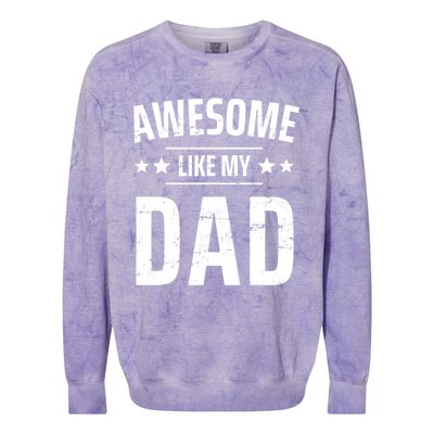 Kids Awesome Like My Dad Sayings Funny Ideas For Fathers Day Gift Colorblast Crewneck Sweatshirt