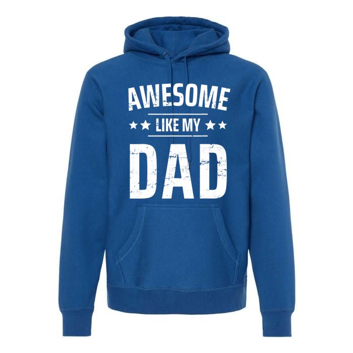 Kids Awesome Like My Dad Sayings Funny Ideas For Fathers Day Gift Premium Hoodie