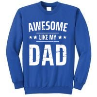 Kids Awesome Like My Dad Sayings Funny Ideas For Fathers Day Gift Tall Sweatshirt