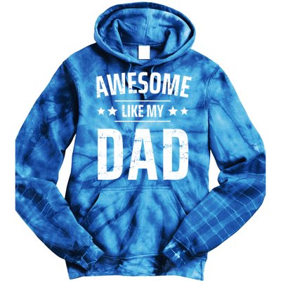 Kids Awesome Like My Dad Sayings Funny Ideas For Fathers Day Gift Tie Dye Hoodie