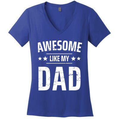 Kids Awesome Like My Dad Sayings Funny Ideas For Fathers Day Gift Women's V-Neck T-Shirt