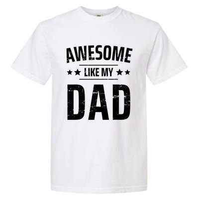 Kids Awesome Like My Dad Sayings Funny Ideas For Fathers Day Gift Garment-Dyed Heavyweight T-Shirt