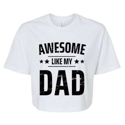 Kids Awesome Like My Dad Sayings Funny Ideas For Fathers Day Gift Bella+Canvas Jersey Crop Tee