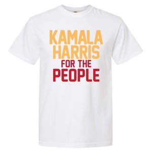 Kamala Harris For The People Garment-Dyed Heavyweight T-Shirt