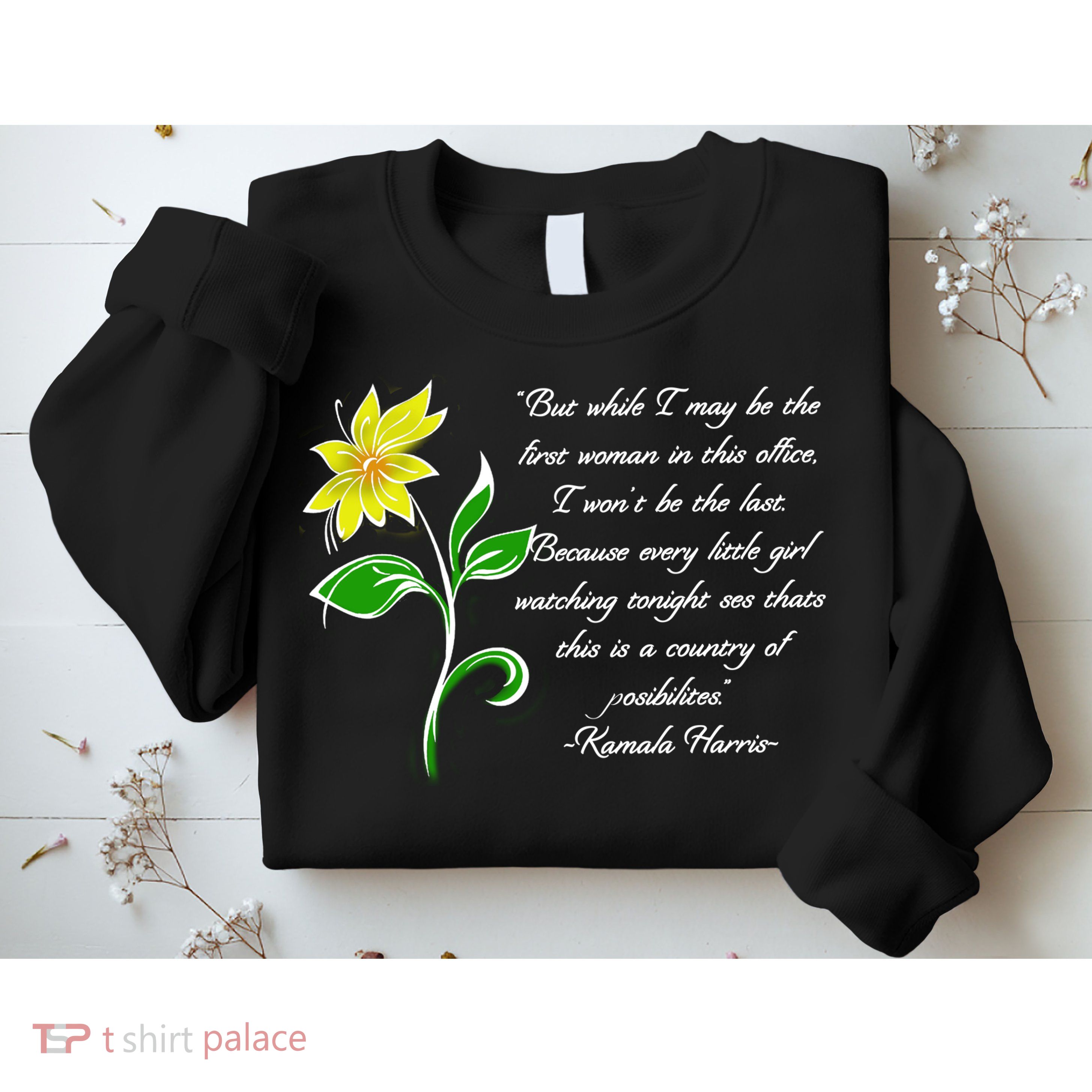 Kamala Harris Inspiring Quote Sweatshirt