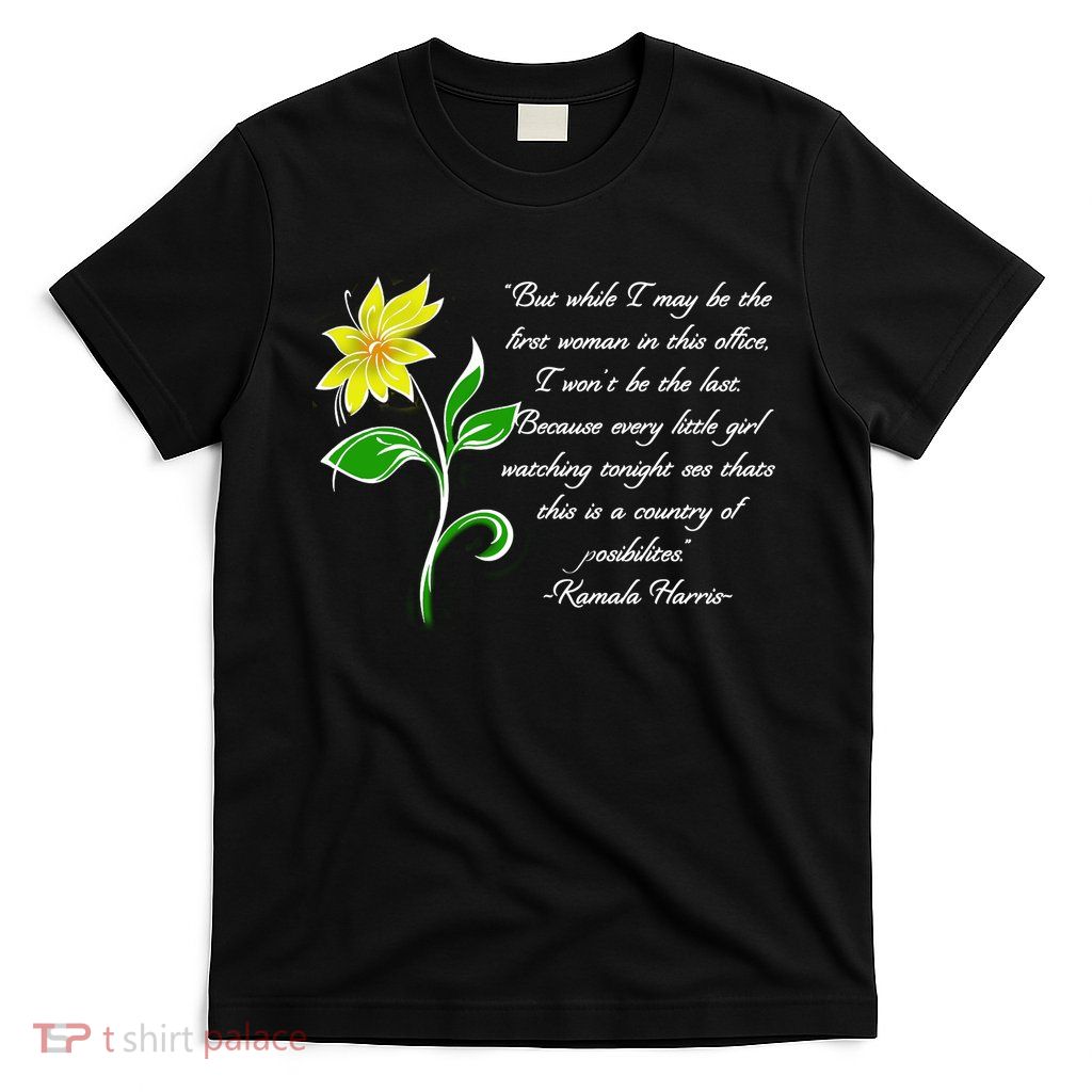 Kamala Harris Inspiring Quote T-Shirt