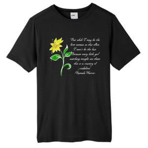 Kamala Harris Inspiring Quote Tall Fusion ChromaSoft Performance T-Shirt