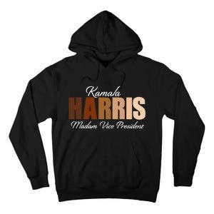 Kamala Harris Madam Vice President Tall Hoodie