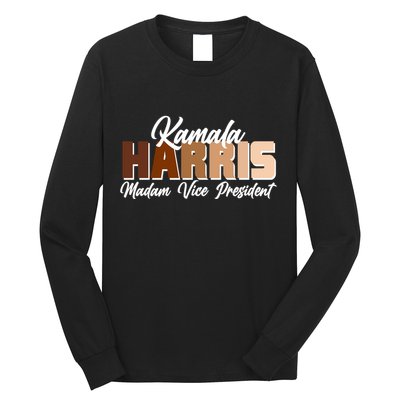 Kamala Harris Madam Vice President Diversity Long Sleeve Shirt