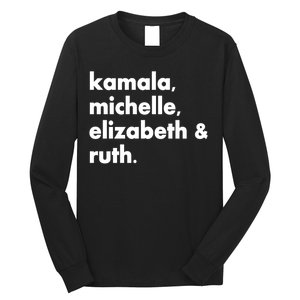 Kamala Michelle RBG Elizabeth Ruth Long Sleeve Shirt