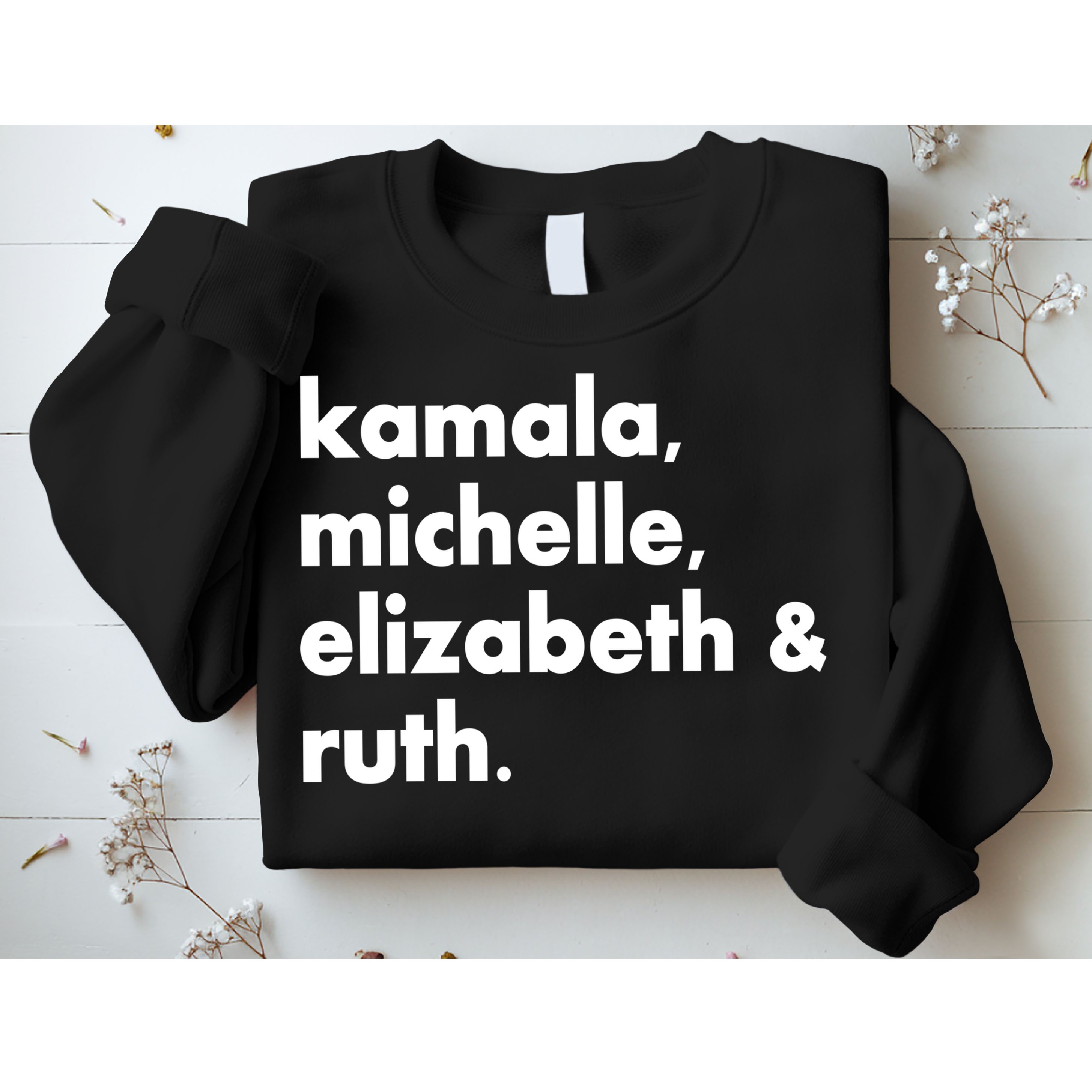 Kamala Michelle RBG Elizabeth Ruth Sweatshirt