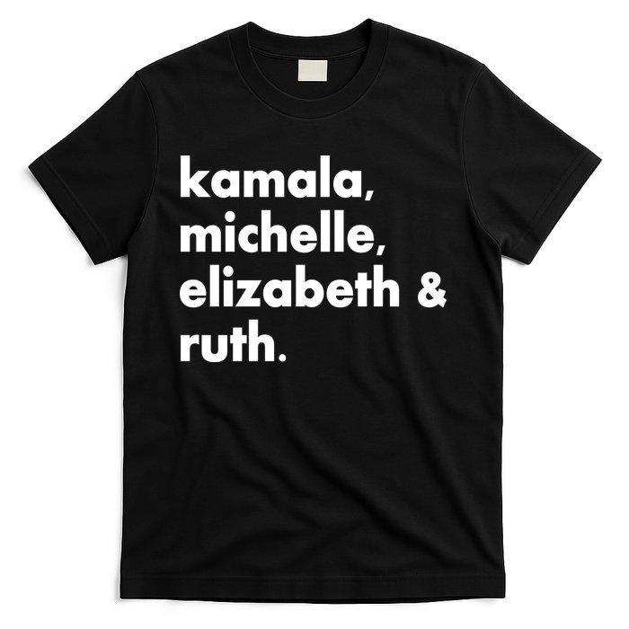 Kamala Michelle RBG Elizabeth Ruth T-Shirt