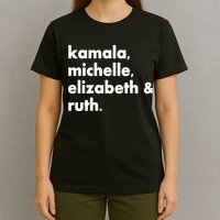 Kamala Michelle RBG Elizabeth Ruth T-Shirt